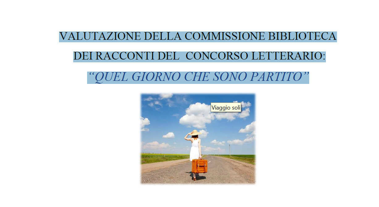  Valutazione della Commissione Biblioteca dei racconti del concorso letterario: “Quel giorno che sono partito”. 