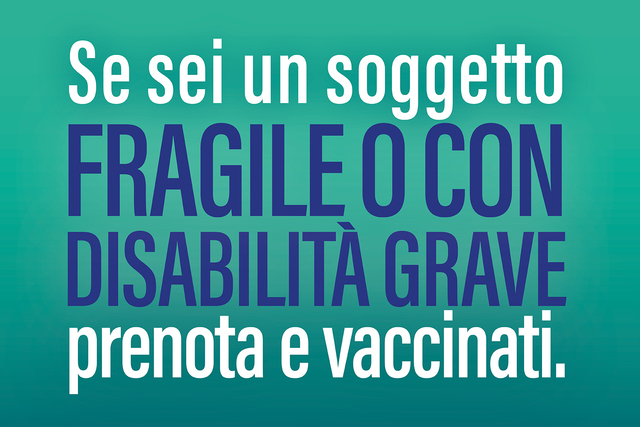 Campagna di vaccinazione anti Covid-19 // Prenotazioni per le persone con elevata fragilità e grave disabilità. Vaccinazione Caregiver.